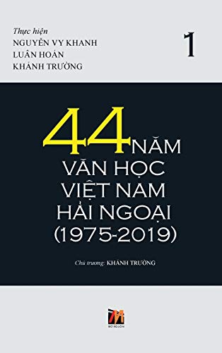 44 Năm Văn Học Việt Nam Hải Ngoại (1975-2019) - Tập 1 von Nhan Anh Publisher
