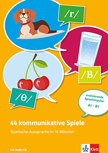 44 kommunikative Spiele: Spanische Aussprache in 10 Minuten: Unterrichtshandreichung mit Kopiervorlagen und Audios von Klett Sprachen GmbH