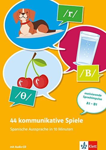 44 kommunikative Spiele: Spanische Aussprache in 10 Minuten: Unterrichtshandreichung mit Kopiervorlagen und Audios von Klett