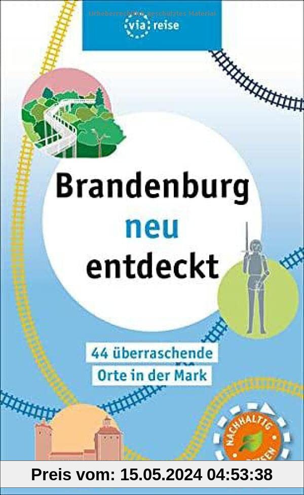 44 l(i)ebenswerte Orte in Brandenburg: Wo es viel Neues zu entdecken gibt (via reise tour)