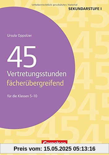 45 Vertretungsstunden - fächerübergreifend: Für die Klassen 5-10