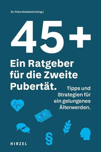 45 plus: Ein Ratgeber für die Zweite Pubertät: Tipps und Strategien für ein gelungenes Älterwerden. Ein Buch zur Neuorientierung für alle, die in der Mitte des Lebens ankommen möchten 45 plus: Ein Ratgeber für die Zweite Pubertät: Tipps und Strategien für ein gelungenes Älterwerden. Ein Buch zur Neuorientierung für alle, die in der Mitte des Lebens ankommen möchten