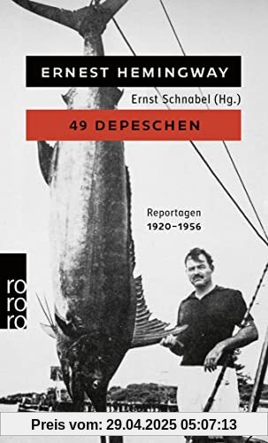 49 Depeschen: Ausgewählte Zeitungsberichte und Reportagen aus den Jahren 1920 - 1956