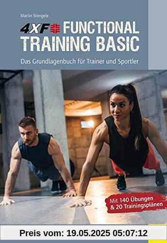4XF Functional Training Basic: Das Grundlagenbuch für Trainer und Sportler (Wo Sport Spaß macht)