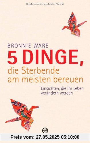 5 Dinge, die Sterbende am meisten bereuen: Einsichten, die Ihr Leben verändern werden 5 Dinge, die Sterbende am meisten bereuen: Einsichten, die Ihr Leben verändern werden