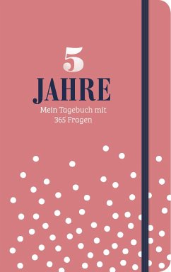 5 Jahre - Mein Tagebuch mit 365 Fragen von Naumann & Göbel