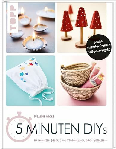 5 Minuten DIYs: 90 schnelle Ideen zum Verschenken oder Behalten 5 Minuten DIYs: 90 schnelle Ideen zum Verschenken oder Behalten