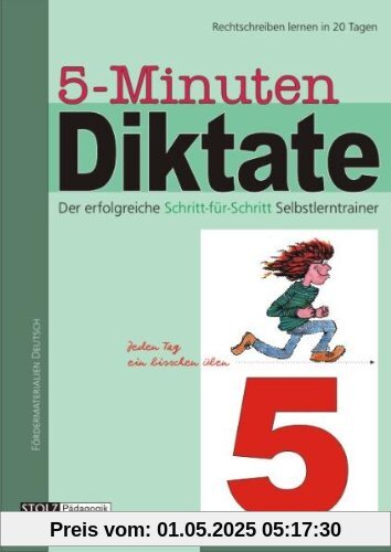 5-Minuten-Diktate, neue Rechtschreibung, 5. Schuljahr: 20-Tage-Programm zur gezielten Rechtschreibförderung 5-Minuten-Diktate, neue Rechtschreibung, 5. Schuljahr: 20-Tage-Programm zur gezielten Rechtschreibförderung