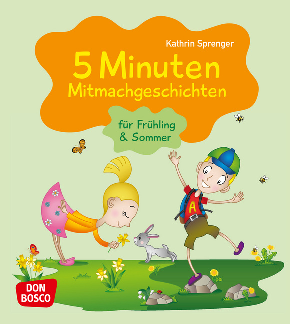 5 Minuten Mitmachgeschichten für Frühling und Sommer 5 Minuten Mitmachgeschichten für Frühling und Sommer von Don Bosco Medien