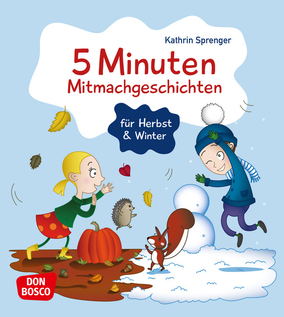 5 Minuten Mitmachgeschichten für Herbst und Winter 5 Minuten Mitmachgeschichten für Herbst und Winter von Don Bosco Medien