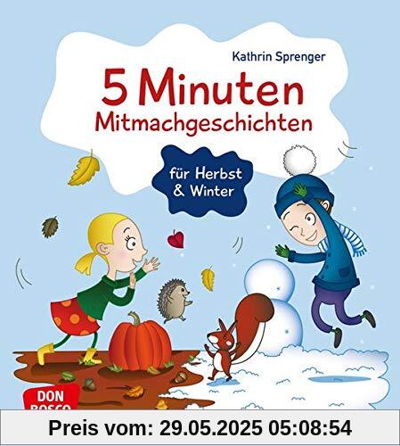 5 Minuten Mitmachgeschichten für Herbst und Winter 5 Minuten Mitmachgeschichten für Herbst und Winter