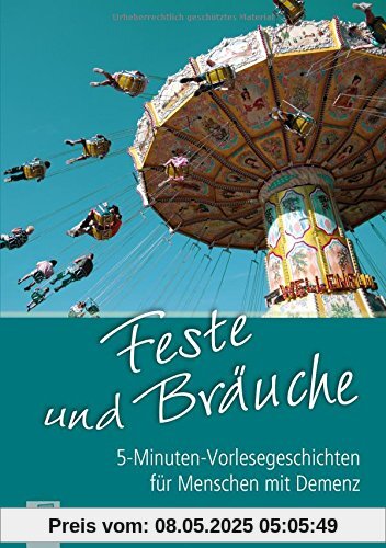 5-Minuten-Vorlesegeschichten für Menschen mit Demenz: Feste und Bräuche 5-Minuten-Vorlesegeschichten für Menschen mit Demenz: Feste und Bräuche