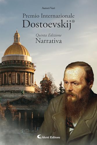 5° Premio Internazionale Dostoevskij. Narrativa 5° Premio Internazionale Dostoevskij. Narrativa von Aletti editore