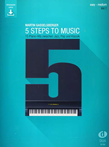 5 Steps to Music (Vol. 1): 15 Piano-Hits zwischen Jazz, Pop und Klassik von Edition DUX