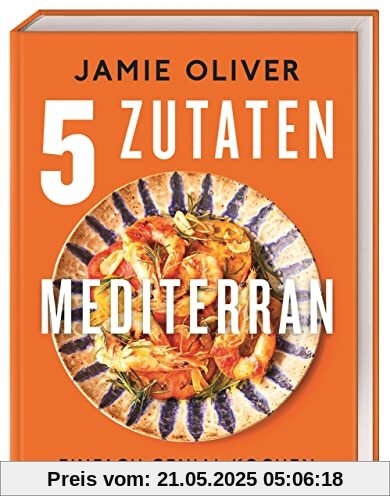 5 Zutaten mediterran: Einfach genial kochen