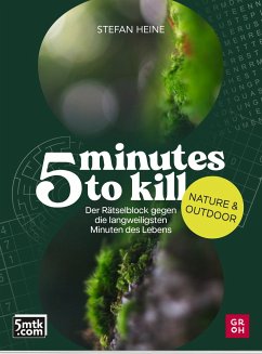 5 minutes to kill - Nature & Outdoor von Groh Verlag