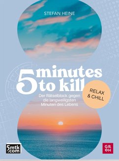 5 minutes to kill - Relax & Chill von Groh Verlag