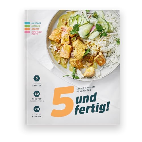 5 und fertig! Schnelle Rezepte für jeden Tag: Vom gesunden Frühstück über Snack-Rezepte bis zum Blitz-Abendessen: 70 Rezepte unter 30 Minuten. Mit nur 5 Zutaten tolle Gerichte zaubern 5 und fertig! Schnelle Rezepte für jeden Tag: Vom gesunden Frühstück über Snack-Rezepte bis zum Blitz-Abendessen: 70 Rezepte unter 30 Minuten. Mit nur 5 Zutaten tolle Gerichte zaubern