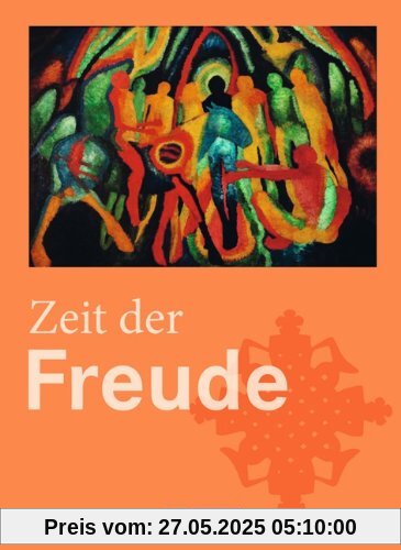 5./6. Schuljahr - Zeit der Freude: Schülerbuch: Sekundarstufe I