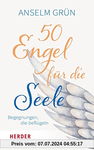 50 Engel für die Seele: Begegnungen, die beflügeln