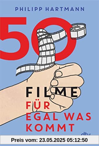 50 Filme für egal was kommt: – Das perfekte Geschenk für Filmliebhaber