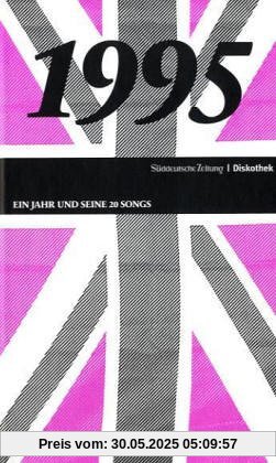 50 Jahre Popmusik - 1995. Buch und CD. Ein Jahr und seine 20 besten Songs 50 Jahre Popmusik - 1995. Buch und CD. Ein Jahr und seine 20 besten Songs