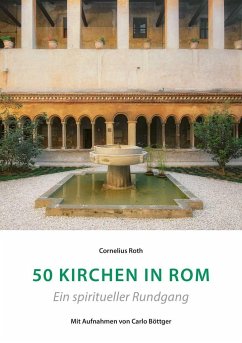 50 Kirchen in Rom - Ein spiritueller Rundgang von Kunstverlag Josef Fink