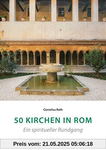 50 Kirchen in Rom – Ein spiritueller Rundgang