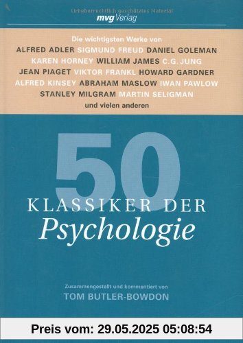 50 Klassiker der Psychologie: Die wichtigsten Werke von Alfred Adler, Sigmund Freud, Daniel Goleman, Karen Horney, William James, C.G. Jung, Jean ... Milgram, Martin Seligman und vielen anderen