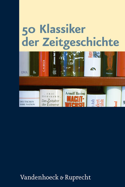 50 Klassiker der Zeitgeschichte von Vandenhoeck + Ruprecht