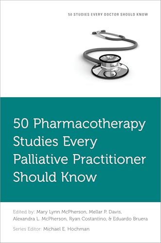 50 Pharmacotherapy Studies Every Palliative Practitioner Should Know (Fifty Studies Every Doctor Should Know) von Oxford University Press Inc