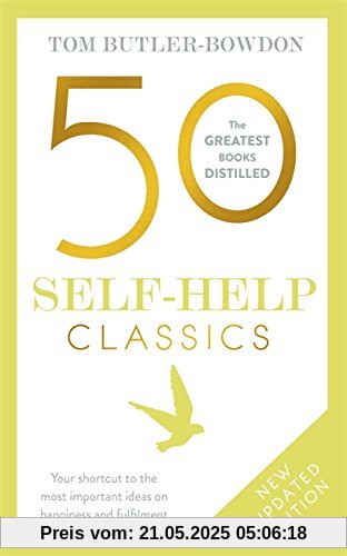 50 Self-Help Classics: Your shortcut to the most important ideas on happiness and fulfilment (The 50 Classics)
