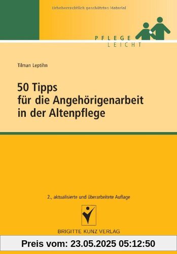 50 Tipps für die Angehörigenarbeit in der Altenpflege