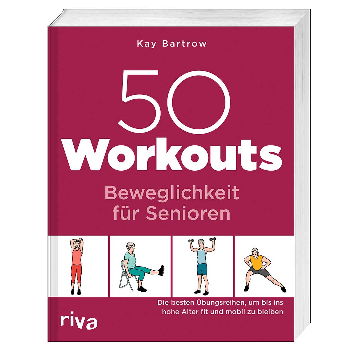 50 Workouts - Beweglichkeit für Senioren 50 Workouts - Beweglichkeit für Senioren von riva Verlag
