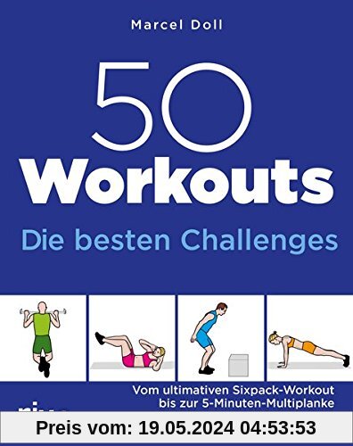 50 Workouts - Die besten Challenges: Vom ultimativen Sixpack-Workout bis zur 5-Minuten-Multiplanke