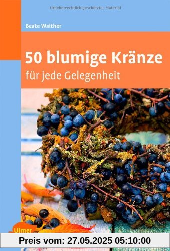 50 blumige Kränze: für jede Gelegenheit