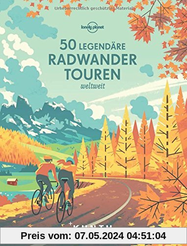 50 legendäre Radwandertouren weltweit