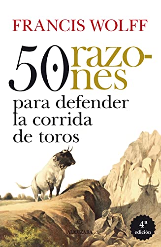50 razones para defender la corrida de toros (Ecuestre, cinegética y taurología) von EDITORIAL ALMUZARA (DISBOOK)