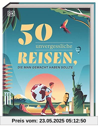 50 unvergessliche Reisen, die man gemacht haben sollte: Großformatiges Geschenkbuch, mit jeder Menge praktischer Informationen, liebevoll gestaltet und voller Inspirationen