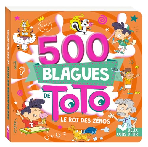 500 Blagues de Toto - le roi des zéros von DEUX COQS D OR