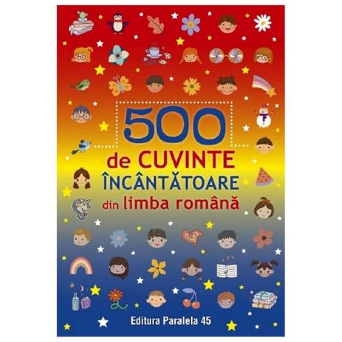 500 De Cuvinte Incantatoare Din Limba Romana von Paralela 45