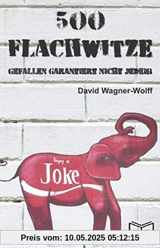 500 Flachwitze: gefallen garantiert nicht Jedem!
