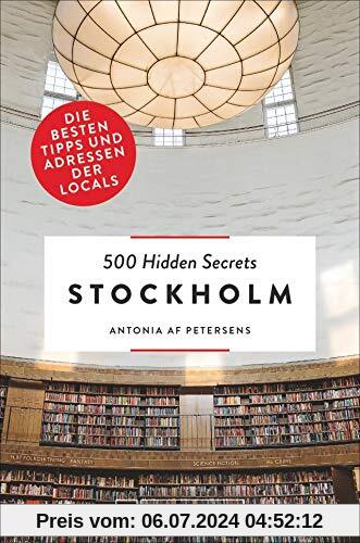 500 Hidden Secrets Stockholm. Die besten Tipps und Adressen der Locals. Ein Reiseführer mit garantiert den besten Geheimtipps und Adressen. NEU 2019
