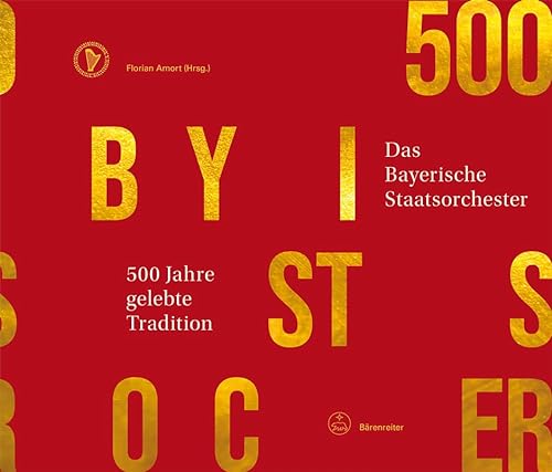 500 Jahre gelebte Tradition: Das Bayerische Staatsorchester von Bärenreiter Verlag