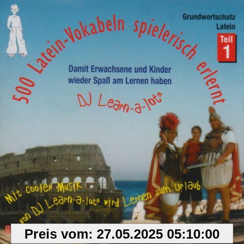 500 Latein-Vokabeln spielerisch erlernt. Grundwortschatz 1. CD: Mit cooler Musik von DJ Learn-a-lot. Damit Erwachsene und Kinder wieder Spaß am Lernen haben