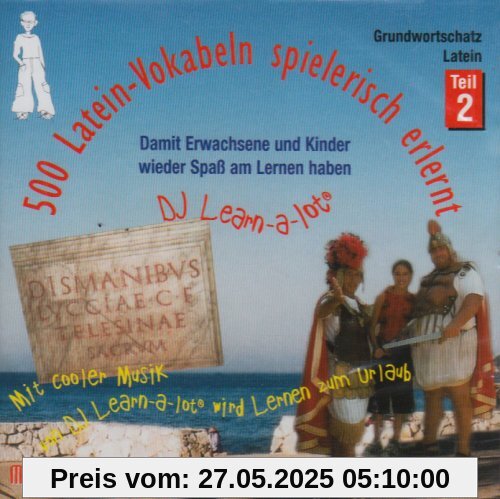 500 Latein-Vokabeln spielerisch erlernt. Grundwortschatz 2. CD: Mit cooler Musik von DJ Learn-a-lot. Damit Erwachsene und Kinder wieder Spaß am Lernen haben 500 Latein-Vokabeln spielerisch erlernt. Grundwortschatz 2. CD: Mit cooler Musik von DJ Learn-a-lot. Damit Erwachsene und Kinder wieder Spaß am Lernen haben