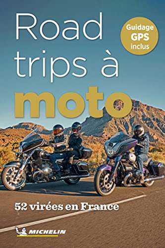 Road trips à moto: 52 virées en France von Michelin