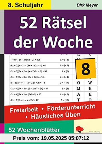 52 Rätsel der Woche / Klasse 8: Freiarbeit - Förderunterricht - Häusliches Üben