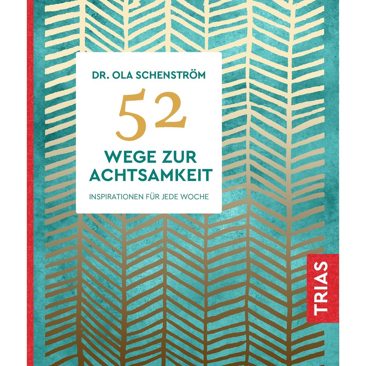 52 Wege zur Achtsamkeit von Trias