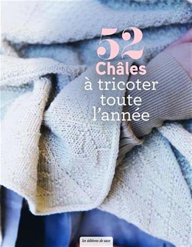 52 châles à tricoter toute l'année 52 châles à tricoter toute l'année von DE SAXE